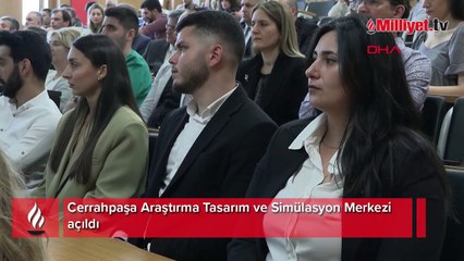 Cerrahpaşa Araştırma Tasarım ve Simülasyon Merkezi açıldı