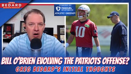 Bedard: Bill O'Brien is Modernizing the Patriots Offense