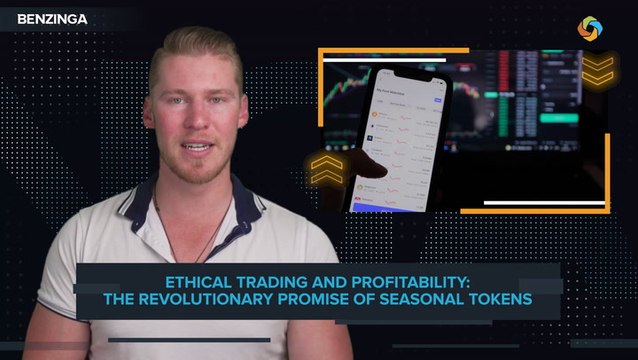 Ethical Trading And Profitability: The Revolutionary Promise Of Seasonal Tokens