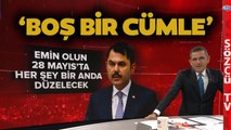 Fatih Portakal Murat Kurum’un ‘Efsane’ Sözüne Sert Tepki Gösterdi!