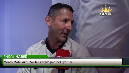 Marco Materazzi: Zor bir karşılaşma bekliyorum