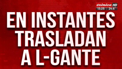 L-Gante fue trasladado en medio de un impresionante operativo policial
