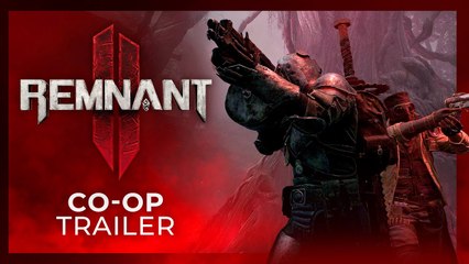 Remnant 2 - Trailer de gameplay Co-Op
