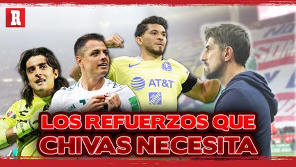 SUEÑO CHIVAHERMANO: los jugadores que DEBERÍAN llegar a CHIVAS como REFUERZOS