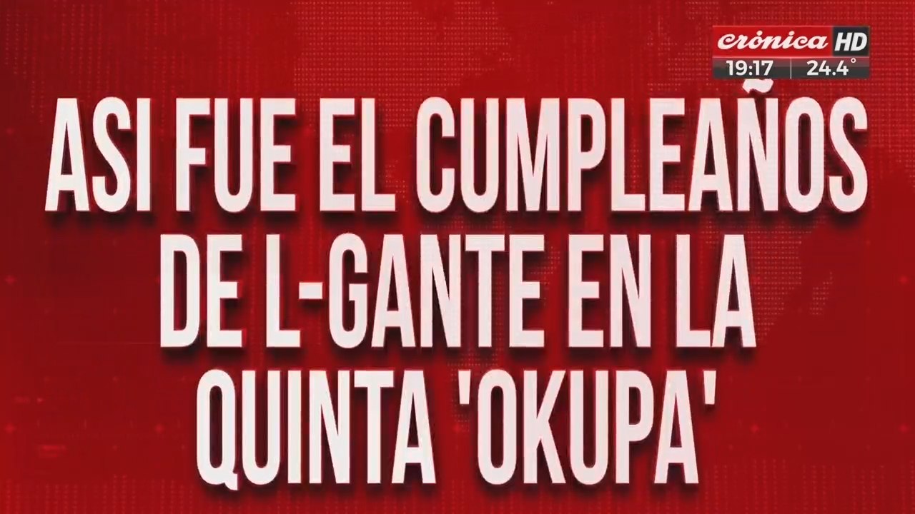 Así fue el cumpleaños de L-Gante en la quinta "...