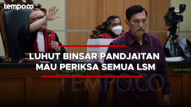 Luhut Binsar Pandjaitan Mau Periksa Semua LSM Sumber Dananya dari Mana