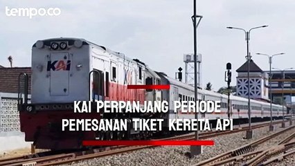 KAI Perpanjang Periode Pemesanan Tiket, Bisa H-45 hingga H-90 Hari Keberangkatan