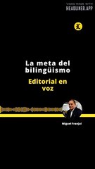 EDITORIAL | LA META DEL BILLINGÜISMO