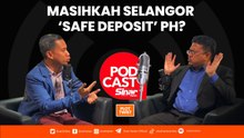 Masihkah Selangor 'safe deposit' PH?