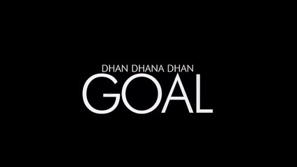 Hindi Movie Dhan Dhana Dhan Goal Part 1