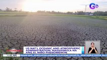 US Nat'l Oceanic and Atmospheric Administration: Nagsisimula na ang El Niño phenomenon | BT
