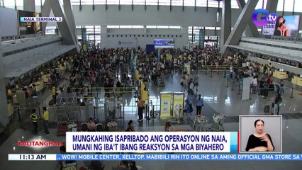 Скачать видео: Mungkahing isapribado ang operasyon ng NAIA, umani ng iba't ibang reaksyon sa mga biyahero | BT