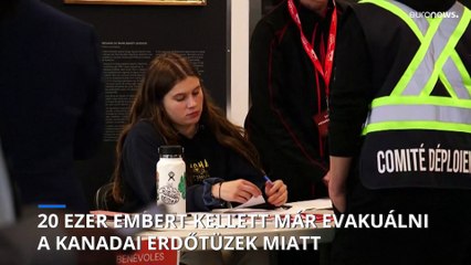 Már több mint 20 ezer embert kellett kitelepíteni az erdőtüzek miatt Kanadában