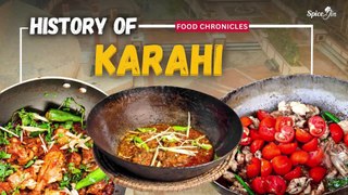 History Of Karahi | Food Chronicles | Episode 18 | Spicejin