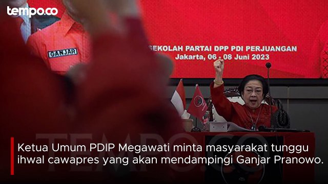 Megawati Sebut akan Pilih Sendiri Cawapres Pendamping Ganjar Pranowo
