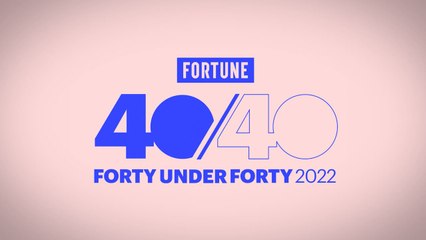 Introducing Fortune's 40 Under 40 class of 2022