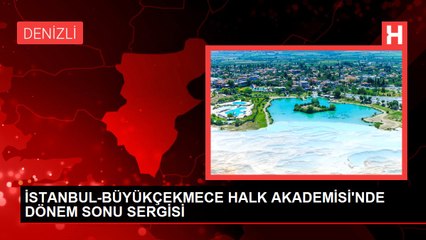İSTANBUL-BÜYÜKÇEKMECE HALK AKADEMİSİ'NDE DÖNEM SONU SERGİSİ