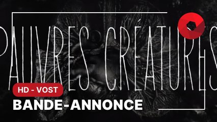 PAUVRES CRÉATURES de Yórgos Lánthimos avec Emma Stone, Mark Ruffalo, Willem Dafoe : bande-annonce [HD-VOST] | 11 octobre 2023 en salle