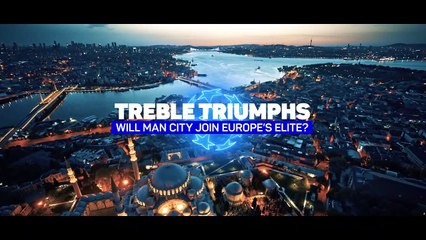 Treble Triumphs - Will Man City join Europe’s elite?