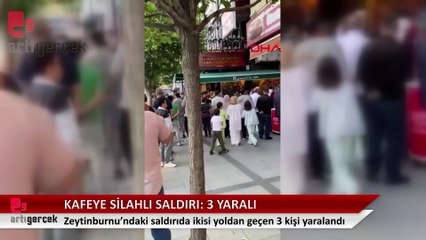 Zeytinburnu'nda kafeye silahlı saldırı: 3 kişi yaralandı