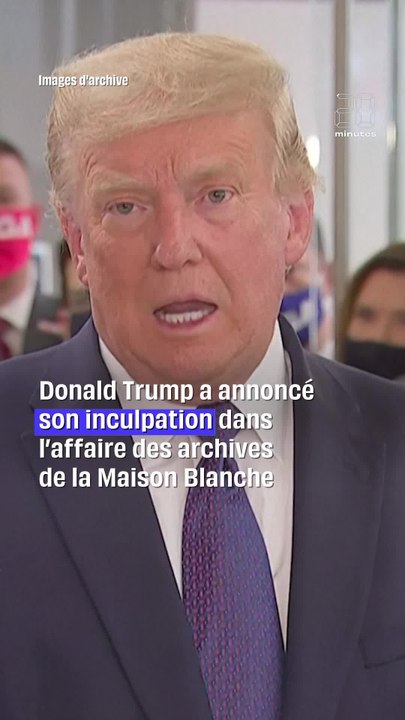 Archives de la Maison Blanche : Donald Trump inculpé par la justice fédérale