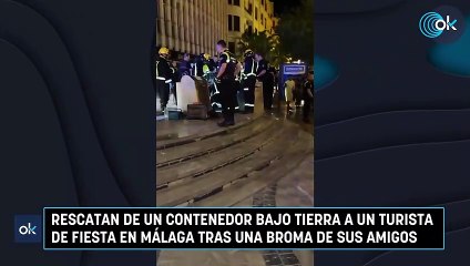 Rescatan de un contenedor bajo tierra a un turista de fiesta en Málaga tras una broma de sus amigos