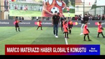 Efsane futbolcu Marco Materazzi dev final öncesi Haber Global'in sorularını yanıtladı