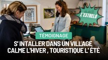 Témoignage : s'installer dans un village calme l'hiver, touristique l'été