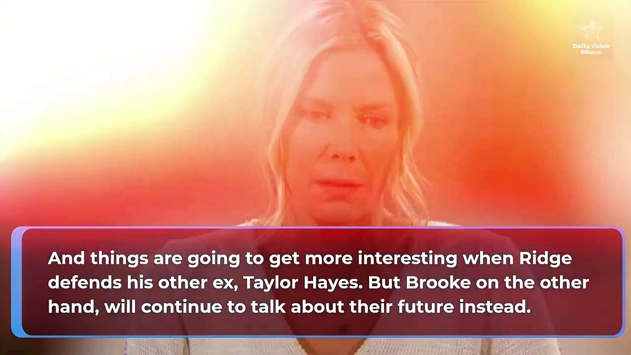 Anger! Guilt Trip! Downfall! Disappointment! Brooke Drops Breaking News! It will