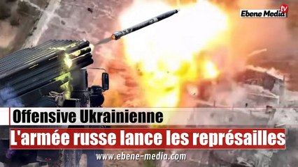 L'armée russe lance les représailles contre la contre offensive ukrainienne