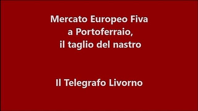 Mercato europeo Fiva a Portoferraio, taglio del nastro