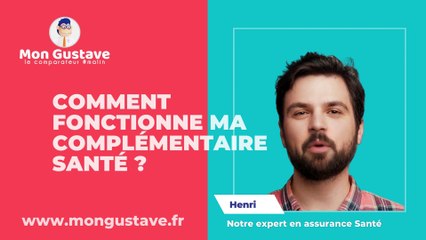 COMMENT FONCTIONNE MA COMPLÉMENTAIRE SANTÉ ?