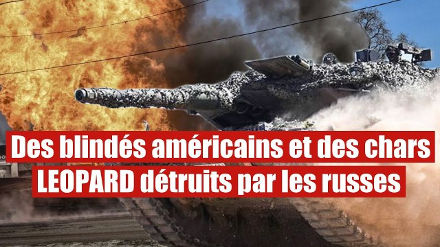 Des blindés BRADLEY américains et LEOPARD allemands détruits par les Russes