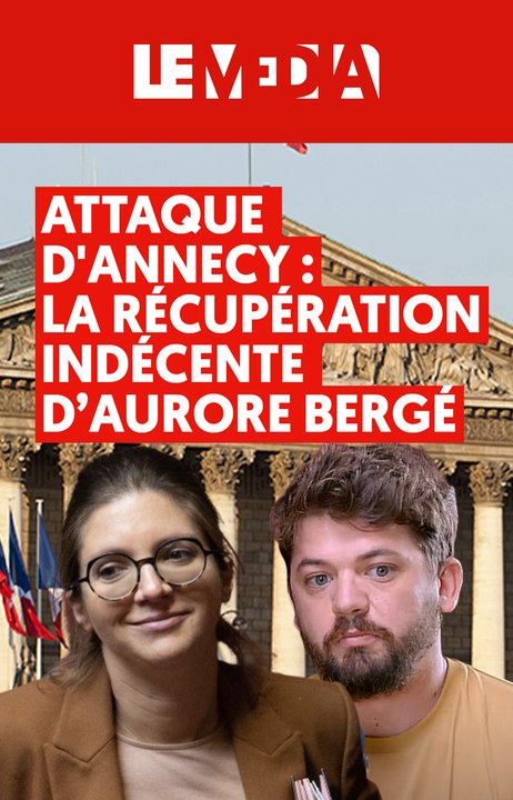 Attaque d'Annecy : la récupération politique indécente d’Aurore Bergé