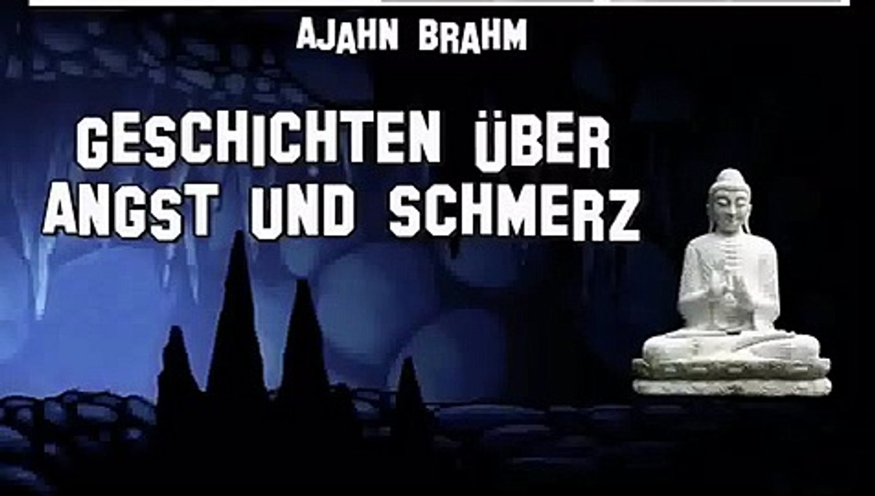 Geschichten über Angst und Schmerz - Ajahn Brahm_WMV V9