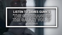 Listen To James Gunn's 'The Guardians Of The Galaxy 3' Soundtrack