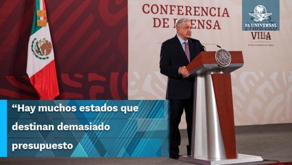 AMLO analizará firmar decreto que elimina límites a gobiernos estatales para contratar publicidad