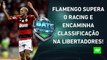 Flamengo VENCE e SE APROXIMA das 8ªs da Liberta; São Paulo MASSACRA antes de CLÁSSICO! | BATE PRONTO