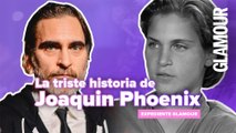 Joaquín Phoenix, la triste historia detrás de su éxito | EXPEDIENTE GLAMOUR