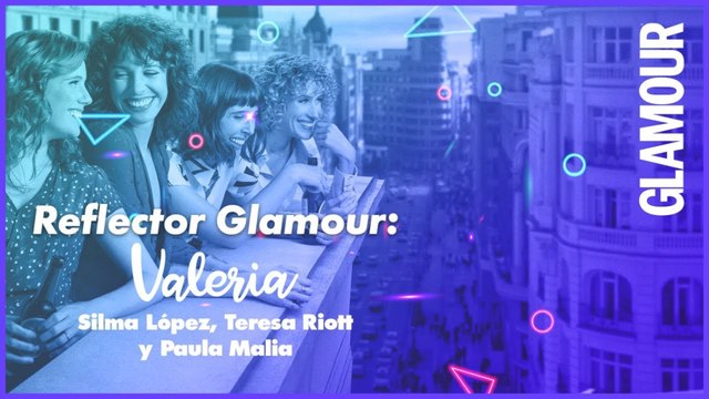 Las protagonistas de ‘Valeria’ ¡confiesan todo lo que debes saber esta serie!