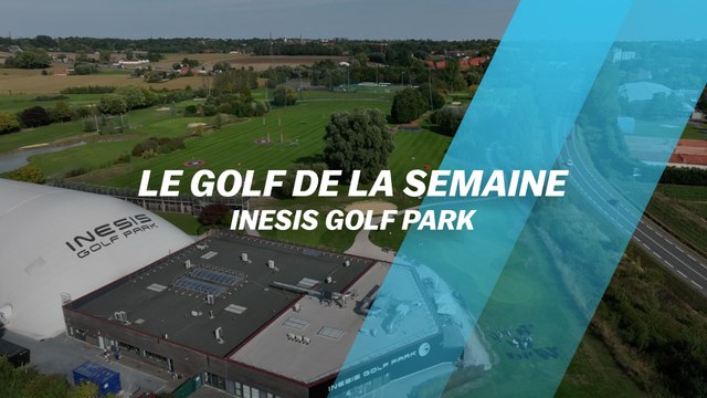 Le Golf de la semaine : Inesis Golf Park