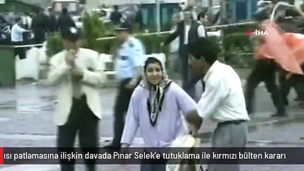 Mısır Çarşısı patlamasına ilişkin davada Pınar Selek'e tutuklama ile kırmızı bülten kararı