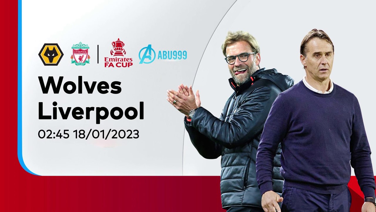 Soi kèo Wolves vs Liverpool 18/01 FA CUP: Nhật Nhòa Sắc Đỏ