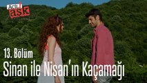 Sinan ile Nisan'ın kaçamağı - Acil Aşk Aranıyor 13. Bölüm