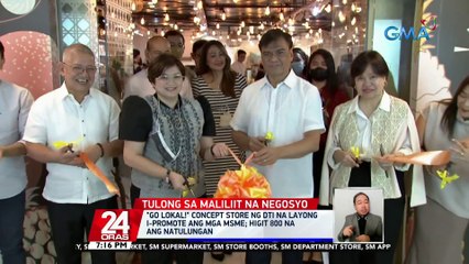 "Go Lokal!" concept store ng DTI na layong i-promote ang mga MSME; higit 800 na ang natulungan | 24 Oras