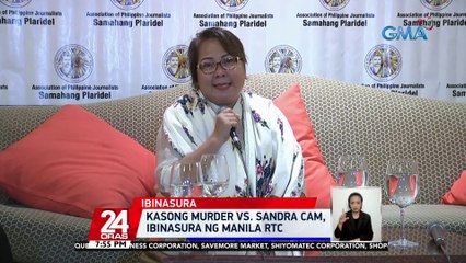 Kasong murder vs. Sandra Cam, ibinasura ng Manila RTC | 24 Oras