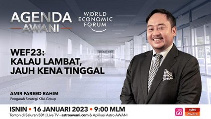 Agenda AWANI: WEF2023 | Kalau lambat, kena tinggal jauh