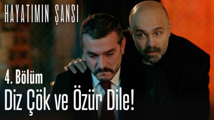 Diz çök ve özür dile! - Hayatımın Şansı 4. Bölüm
