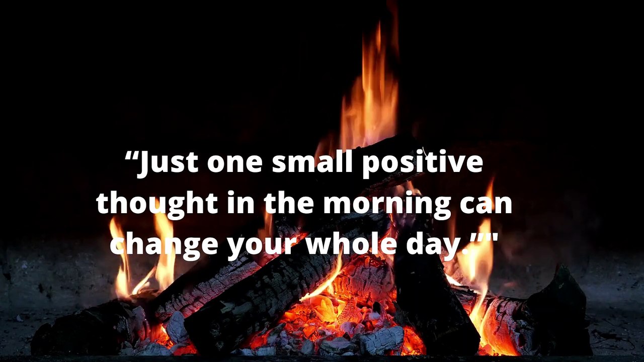 “Just one small positive thought in the morning can change your whole day.”agraf Anda