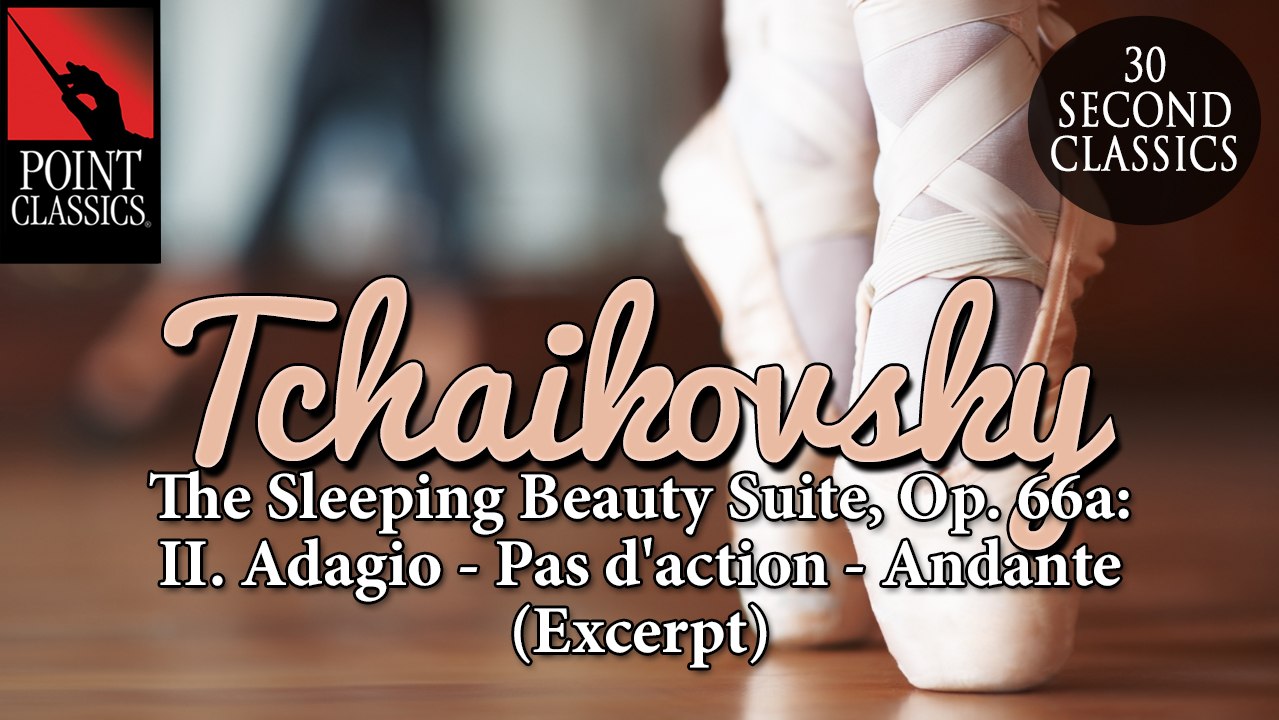 Tchaikovsky: The Sleeping Beauty Suite, Op. 66a: II. Adagio - Pas d'action - Andante (excerpt)